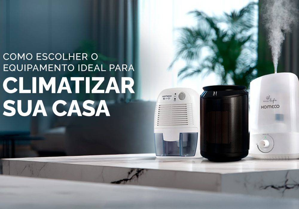thumb-como-escolher-o-equipamento-ideal-para-climatizar-sua-casa-komeco